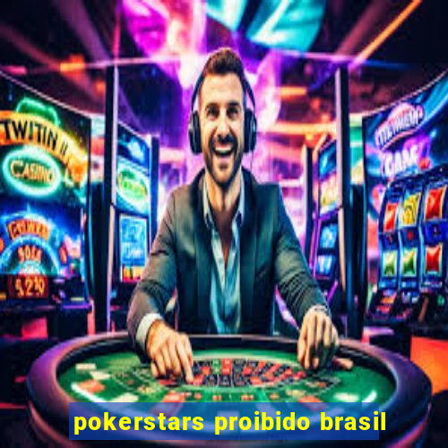 pokerstars proibido brasil